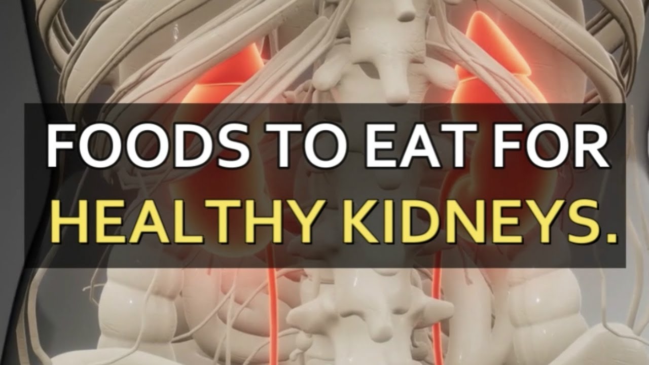 Food to eat for Healthy Kidneys